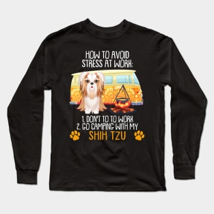 Camping With Shih Tzu To Avoid Stress Long Sleeve T-Shirt